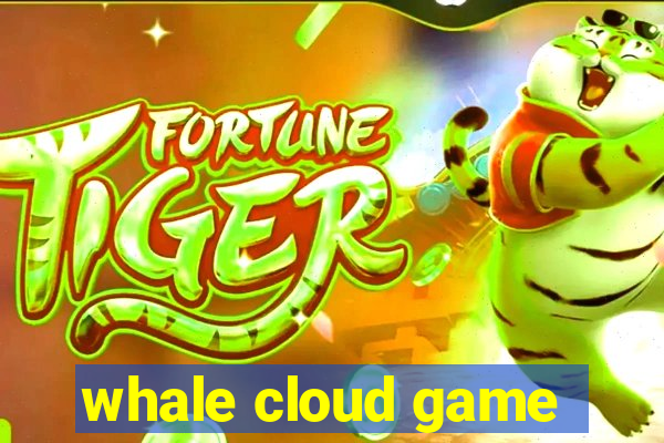 whale cloud game